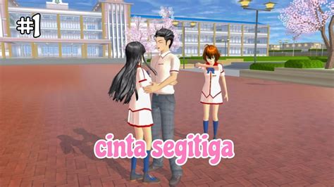 Cinta Segitiga [episode 1] Drama Sakura School Simulator Youtube