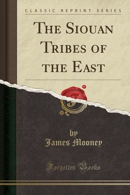 The Siouan Tribes of the East (Classic Reprint) by James Mooney | Goodreads