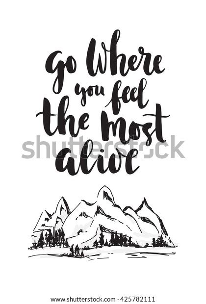 Go Where You Feel Most Alive Stock Vector Royalty Free 425782111