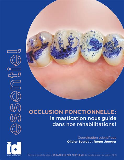 Essentiel Occlusion Fonctionnelle La Mastication Nous Guide Dans