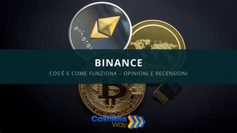 Binance Cos E Come Funziona Opinioni E Recensioni Cashlessway