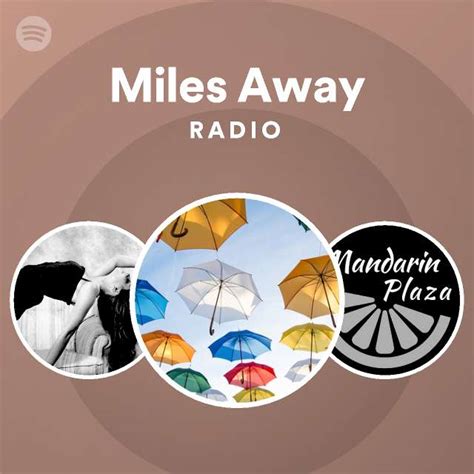 Miles Away Radio Playlist By Spotify Spotify