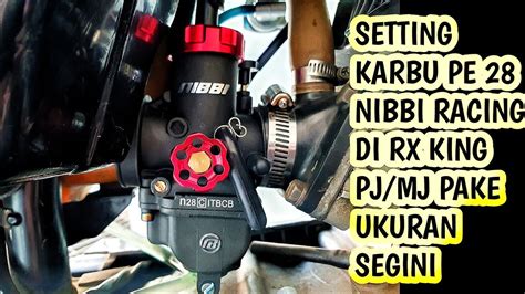 SETTING KARBU PE 28 NIBBI RACING DI MOTOR RX KING STANDAR HASIL NYA