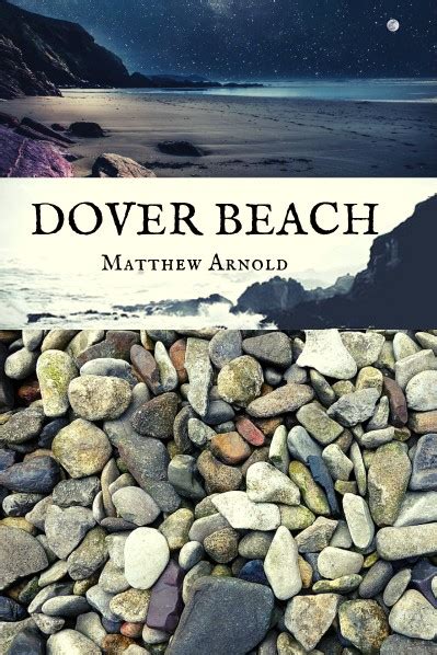 Dover Beach By Matthew Arnold Summary And Analysis Litbug