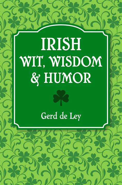 Download Irish Wit, Wisdom and Humor: The Complete Collection of Irish ...