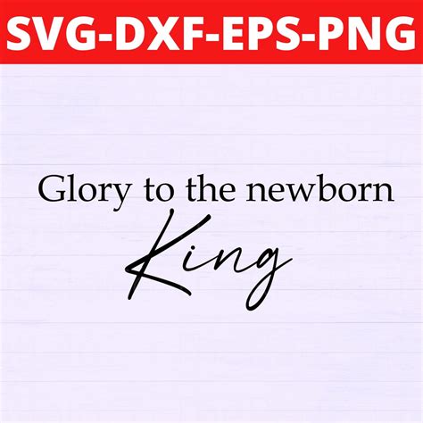 Glory To The Newborn King Svg Christ Is Born Svg Christ Is Etsy