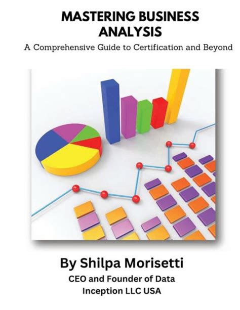 Mastering Business Analysis A Comprehensive Guide To Certification And