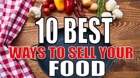 Top Extremely Profitable Ways To Sell Food Business Ideas Selling