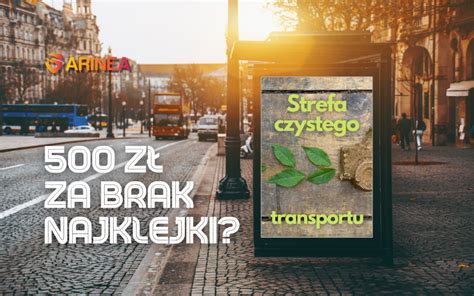 Strefy Czystego Transportu Z Za Brak Naklejki Na Szybcie Arinea