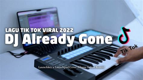 DJ Already Gone X Sampai Bawah Tik Tok Remix Terbaru 2022 Khana