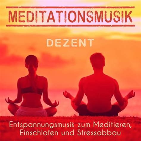 Meditationsmusik dezent – Entspannungsmusik zum Meditieren, Einschlafen ...