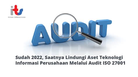 Saatnya Lindungi Aset Teknologi Informasi Melalui Audit ISO 27001