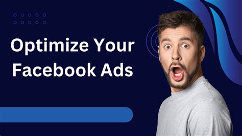 Best Tips To Optimize Your Facebook Ads For Maximum Results