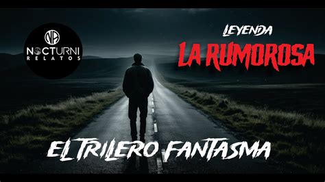 LA RUMOROSA La Leyenda Del Trailero Fantasma YouTube