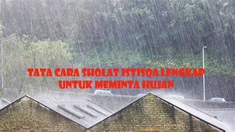 Tata Cara Sholat Istisqa Ntuk Meminta Hujan Lengkap Dengan Bacaan Doa