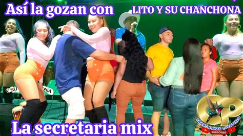 La Secretaria Lito Y Su Chanchona Mix El Aguacero En Vivo Youtube