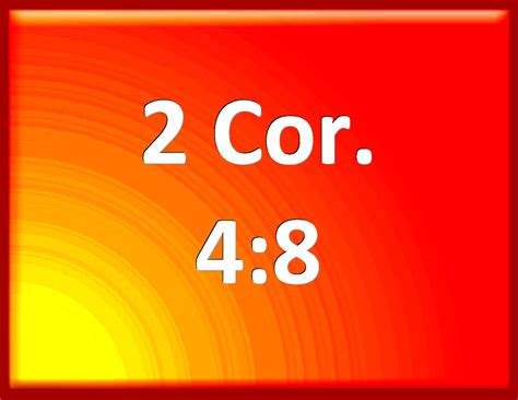 2 Corinthians 48 We Are Troubled On Every Side Yet Not Distressed We
