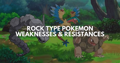 Rock Type Pokemon Weaknesses And Resistances Explained