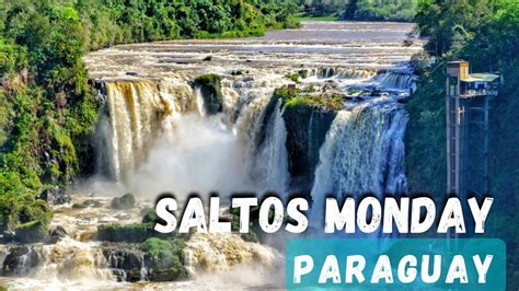 Saltos Del Monday Un Imperdible En Ciudad Del Este Lo Que Debes