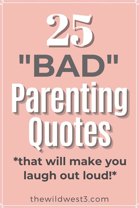 The Quote For Bad Parents That Will Make You Laugh Out Loudy About Them