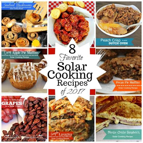 8 Favorite Solar Cooking Recipes From 2017 Sunshine On My Shoulder Solar Cooking Guide Solar