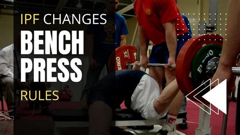 Ipf Changes Bench Press Rules Combating The Extreme Arch Youtube