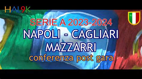 NAPOLI CAGLIARI MAZZARRI Conferenza Post Gara YouTube