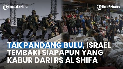 MAKIN MENGGILA Tentara Zionis Kepung RS Al Shifa Dan Tembaki Siapapun