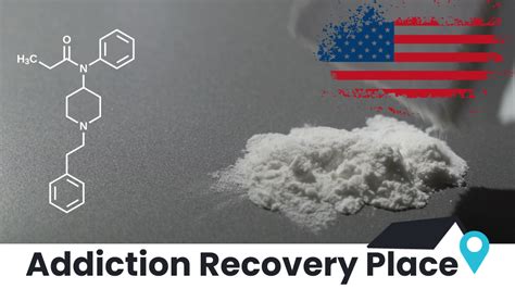 America S Unyielding Fight Against The Lethal Rise Of Synthetic Opioids Addiction Recovery Place