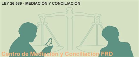 Ley 26 589 Mediación y conciliación Centro de Mediaciones FRD