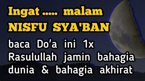 Malam Nisfu Sya Ban Jangan Lupa Membaca Doa Ini X Allah Masukkan