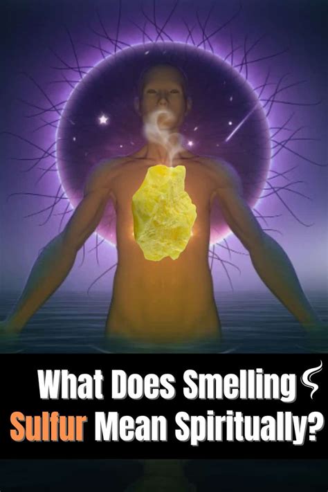 What Is The Spiritual Meaning Of Smelling Sulfur