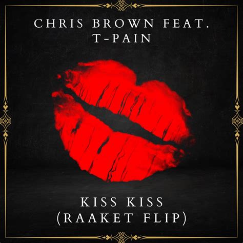 Chris Brown Feat T Pain Kiss Kiss Raaket Flip By Raaket Free