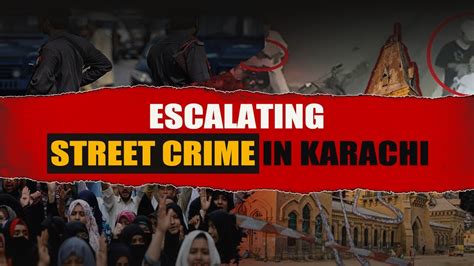 In The Heart Of Chaos Exploring Street Crimes In Karachi YouTube