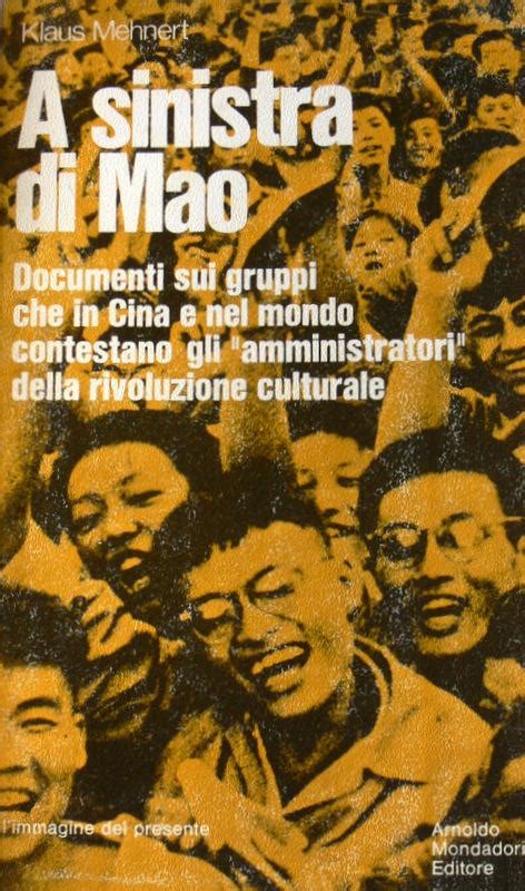 A Sinistra Di Mao Documenti Sui Gruppi Che In Cina E Nel Mondo