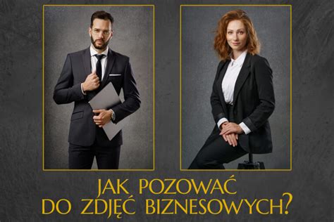 Pozy do sesji biznesowych 50 gotowych póz damskich i męskich