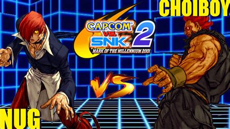 Capcom Vs SNK 2 CHOIBOY Vs NUG CVS2 Pt 1 YouTube