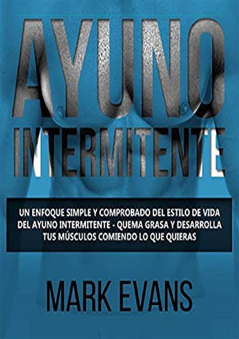 Pdf Ayuno Intermitente [intermittent Fasting] Un Enfoque Simple Y Comprobado Del Estilo De