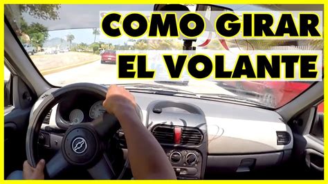 CLASE DE MANEJO COMO GIRAR EL VOLANTE YouTube