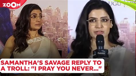 Samantha Ruth Prabhu HITS Back At Troll Who Claimed That She Lost Her