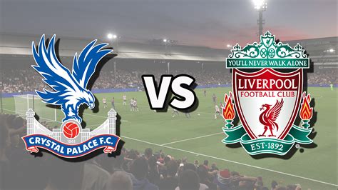 Crystal Palace Vs Liverpool Live Stream How To Watch