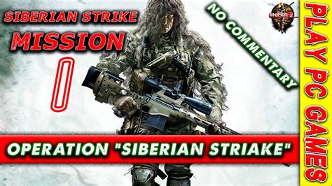 Sniper Ghost Warrior 2 Siberian Strike Part 1 Mission 1 Operation