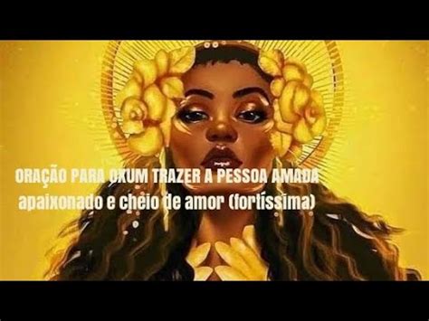 Ora O Para Oxum Trazer A Pessoa Amado E Cheio De Amor Fort Ssima