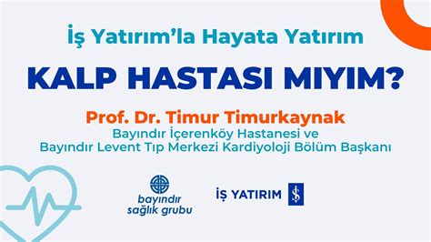 Yatirim La Hayata Yatirim Kalp Hastasi Miyim Prof Dr Timur