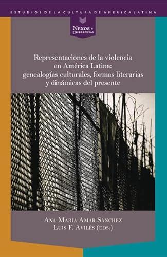 Representaciones de la violencia en América Latina genealogías