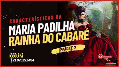 Caracter Sticas Da Maria Padilha Rainha Do Cabar Youtube