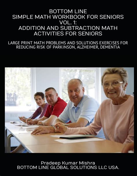 Bottom Line Simple Math Workbook For Seniors Vol 1 Addition And