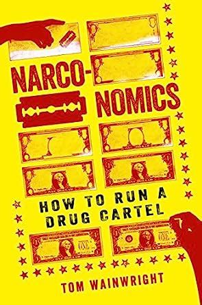 Amazon Narconomics How To Run A Drug Cartel English Edition