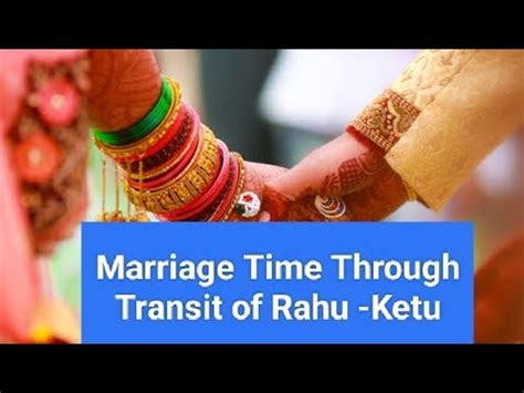 Timing Of Marriage In Vedic Astrology Using Transit Of Rahu And Ketu In