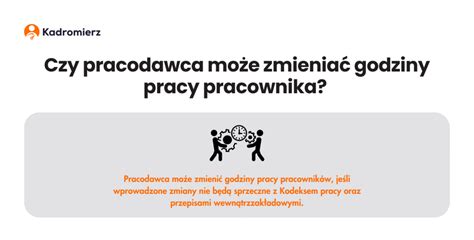 Czy Zmiana Godzin Pracy Wymaga Akceptacji Pracownika Kadromierz